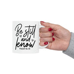 Load image into Gallery viewer, Be Still And Know Mug, Psalm 46:10, Ceramic Mug, Christian Coffee Mugs, Christian Gifts