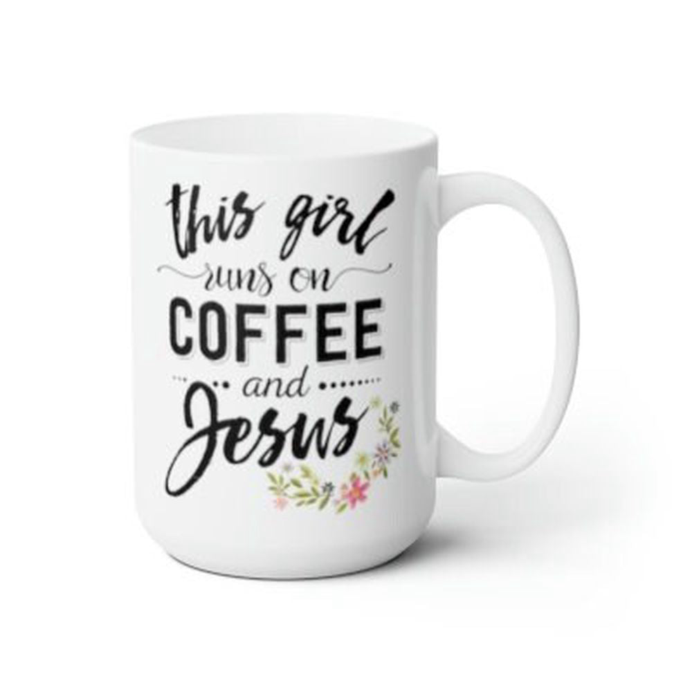 This Girl Runs On Coffee And Jesus, Large Christian Mug, Religious Gift