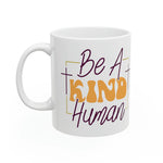 Load image into Gallery viewer, Be A Kind Human Inspirational Mug, Motivational Coffee Mug, Gift For Her