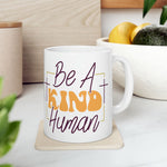 Load image into Gallery viewer, Be A Kind Human Inspirational Mug, Motivational Coffee Mug, Gift For Her