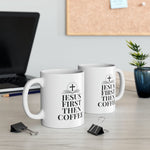 Load image into Gallery viewer, Coffee Mug For Christian Coffee Lover, Jesus First Then Coffee, A Gift For Spouse