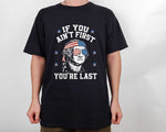 Load image into Gallery viewer, If You Ain't First You're Last America USA President T-shirt Independence Day Gift