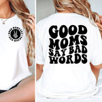 Load image into Gallery viewer, Good Moms Say Bad Words T-shirt, Mom T-shirt, Gifts for Mom