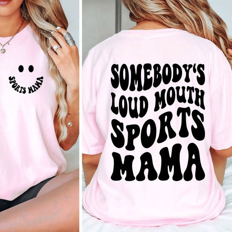 Somebody's Loud Mouth Sports Mama Shirt, Gift For Mom