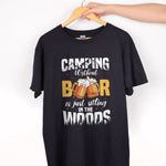 Load image into Gallery viewer, Camping Without Beer Is Just Sitting In The Woods T-shirt Camping Shirt For Men Women