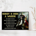 Load image into Gallery viewer, Nobody is Born a Warrior Knight Templar Poster for Wall Room and Home Decoration, Inspirational Art Gift