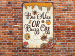Load image into Gallery viewer, Bee Nice Or Buzz Off Metal Sign Bee Farm Sign Wall Art Farmhouse Decor Funny Gift For Bee Lover