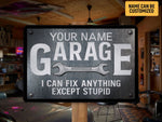 Load image into Gallery viewer, Personalized Garage Metal Sign I Can Fix Anything Except Stupid Garage Sign He Shed Sign Funny Gift