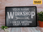 Load image into Gallery viewer, Personalized Garage Metal Sign I Can Fix Anything Except Stupid Garage Sign He Shed Sign Funny Gift