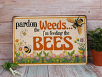 Load image into Gallery viewer, Pardon The Weeds I'm Feeding The Bees Garden Metal Sign Bee Sign Tin Bee Farm Sign Gift For Beekeeper Gardener
