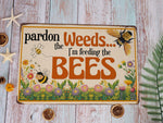 Load image into Gallery viewer, Pardon The Weeds I'm Feeding The Bees Garden Metal Sign Bee Sign Tin Bee Farm Sign Gift For Beekeeper Gardener