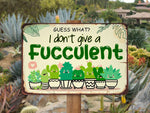 Load image into Gallery viewer, I Don't Give A Fucculent Garden Metal Sign Cactus Garden Tin Funny Gift For Gardener Gardening Lover