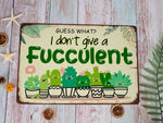 Load image into Gallery viewer, I Don't Give A Fucculent Garden Metal Sign Cactus Garden Tin Funny Gift For Gardener Gardening Lover
