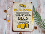 Load image into Gallery viewer, Native Plants Support Wild Bees Metal Sign Honey Hive Sign Farm Sign Garden Sign Gift For Gardener