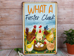Load image into Gallery viewer, What A Fuster Cluck Chickens Metal Sign Chicken Farm Sign Chicken Coop Sign Farmhouse Sign Gift for Farmer