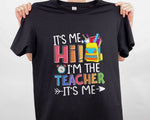 Load image into Gallery viewer, It's Me Hi I'm The Teacher It's Me T-shirt Kindergarten Teacher Shirt Funny Teacher Gift