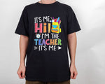 Load image into Gallery viewer, It's Me Hi I'm The Teacher It's Me T-shirt Kindergarten Teacher Shirt Funny Teacher Gift