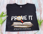 Load image into Gallery viewer, Prove It Text Evidence T-shirt English Teacher Shirt Reading Research Shirt Gift for Teachers