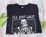 Load image into Gallery viewer, I'll Just Wait Until It's Quiet Teacher T-shirt Skeleton Teacher Shirt Teacher Gift