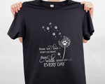 Load image into Gallery viewer, Those We Love Don't Go Away Dandelion Dog Cat Pawprint T-shirt Dog Mom Shirt Gift For Men Women