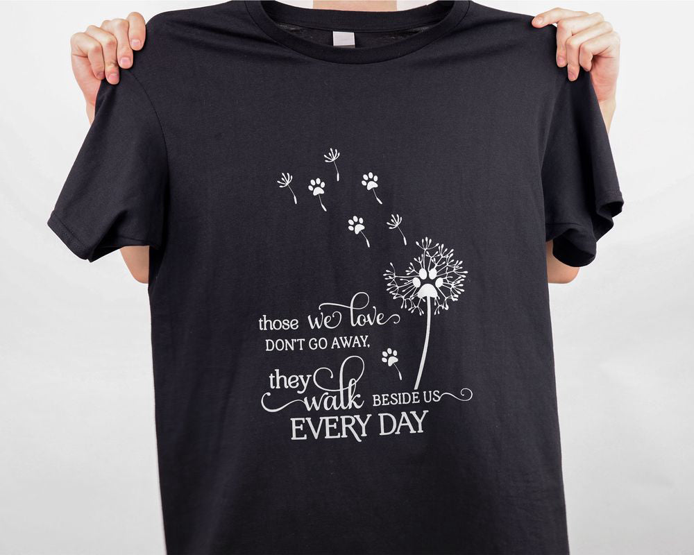 Those We Love Don't Go Away Dandelion Dog Cat Pawprint T-shirt Dog Mom Shirt Gift For Men Women