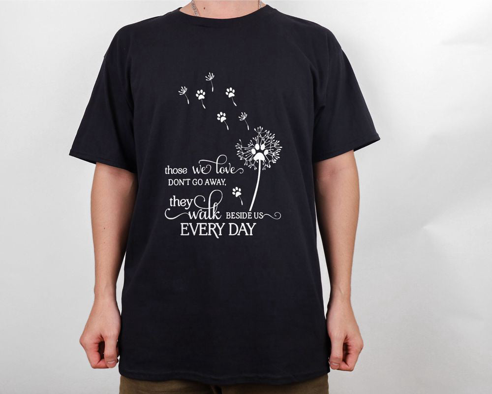 Those We Love Don't Go Away Dandelion Dog Cat Pawprint T-shirt Dog Mom Shirt Gift For Men Women