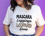 Load image into Gallery viewer, Mascara Leggings Leopard Done Shirt, Leopard Theme Shirt, Leopard Women T-shirt, Mother's Day Gift