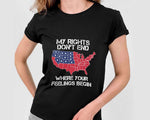 Load image into Gallery viewer, My Rights Don't End Where Your Feelings Begin USA T-shirt, Veteran Shirt Gift for Veteran