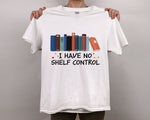 Load image into Gallery viewer, I Have No Shelf Control Book T-shirt Librarian Shirt Bookworm Shirt Gift For Women