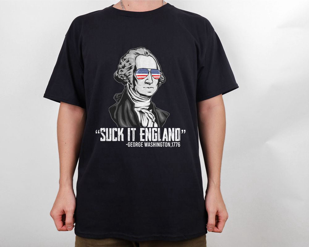 Washington Humorous Quote 1776 Suck It, England T-shirt Patriotic Shirt , Gift For Men