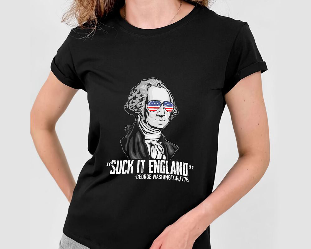 Washington Humorous Quote 1776 Suck It, England T-shirt Patriotic Shirt , Gift For Men