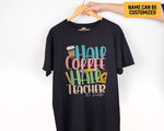Load image into Gallery viewer, Custom Name Teacher T-shirt Half Coffee Half Teacher Shirt Gift for Teachers