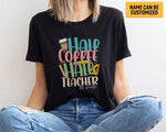 Load image into Gallery viewer, Custom Name Teacher T-shirt Half Coffee Half Teacher Shirt Gift for Teachers