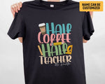 Load image into Gallery viewer, Custom Name Teacher T-shirt Half Coffee Half Teacher Shirt Gift for Teachers