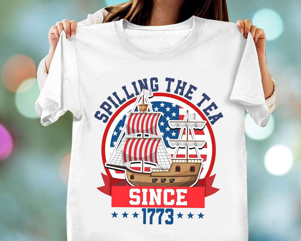 Spilling The Tea Since 1773 American Ship T-shirt USA Patriotic 4th of July Shirt for Men Women