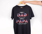 Load image into Gallery viewer, US Flag Custom Names First Dad Now Papa T-shirt American Dad Shirt Patriotic Gift for Dad