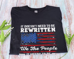 Load image into Gallery viewer, US Flag American History 1776 Shirt Needs To Be Reread We The People Shirt Patriotic Shirt Gift for Patriot Day