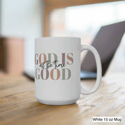 God Is Good All The Time, God Is Good Mug, Christian Mug, Christian Gift