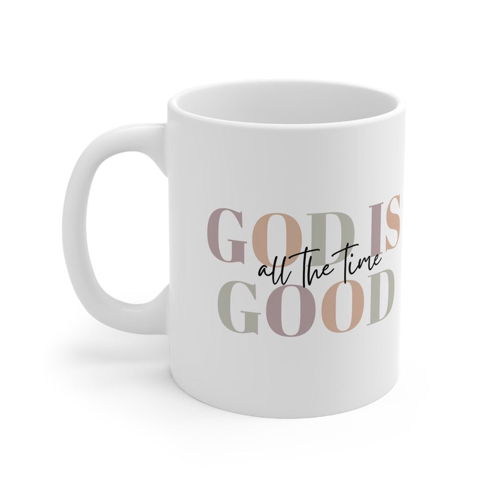God Is Good All The Time, God Is Good Mug, Christian Mug, Christian Gift