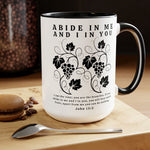 Load image into Gallery viewer, Abide In Me Christian Coffee Mug - John 15:5 Bible Verse Mug, Christian Coffee Cup
