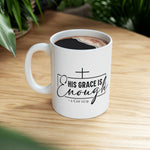 Load image into Gallery viewer, His Grace Is Enough Mug, 2 Corinthians 12:9 Mug, Ceramic Mug, Christian Gifts
