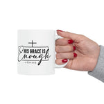 Load image into Gallery viewer, His Grace Is Enough Mug, 2 Corinthians 12:9 Mug, Ceramic Mug, Christian Gifts
