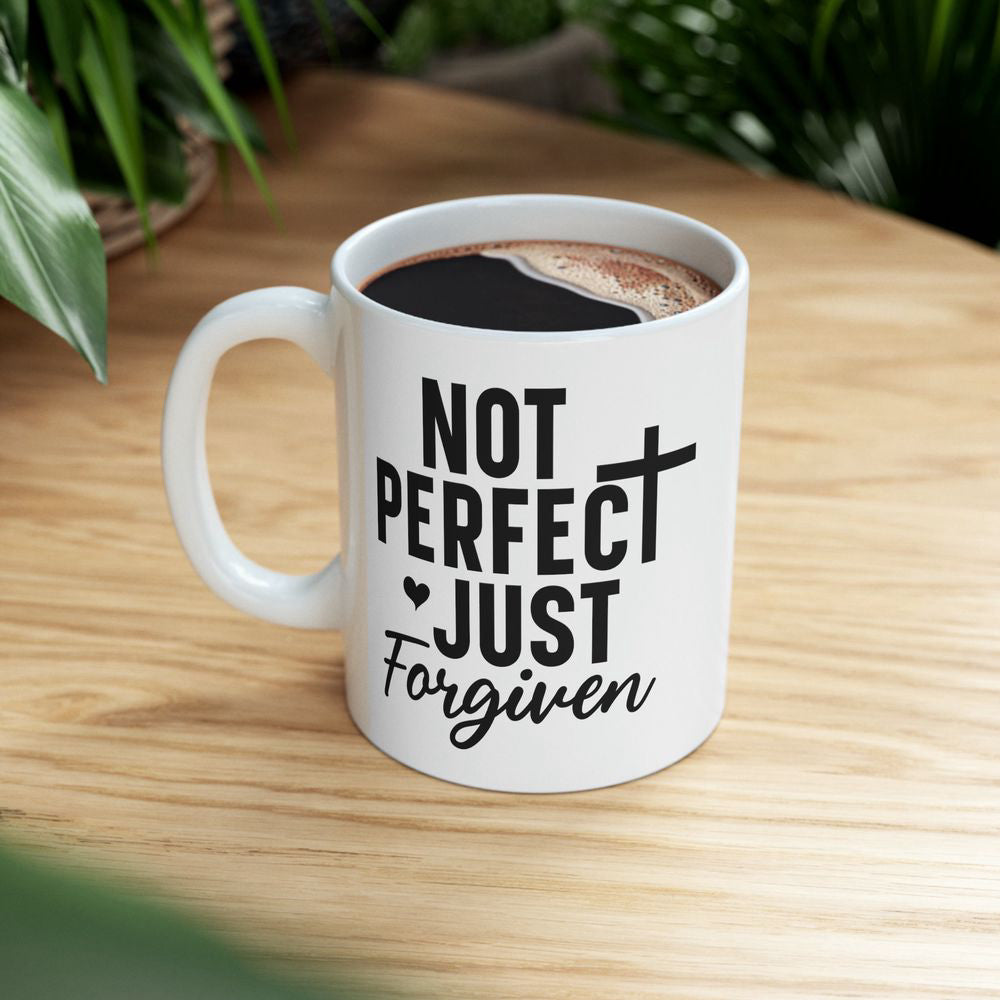 Not Perfect Just Forgiven Mug, Ceramic Mug, Christian Coffee Mugs, Christian Gifts