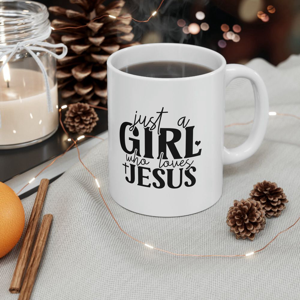 Christian Mug, Just A Girl Who Loves Jesus Ceramic Mug, Christian Gifts