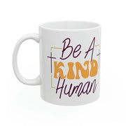 Be A Kind Human Inspirational Mug, Motivational Coffee Mug, Gift For Her