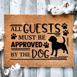 Load image into Gallery viewer, All Guests Must Be Approved By The Dog Doormat, Gift For Home Decor
