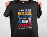 Load image into Gallery viewer, I Only Drink Beer On Two Occasions 4th Of July Shirt For Men Women
