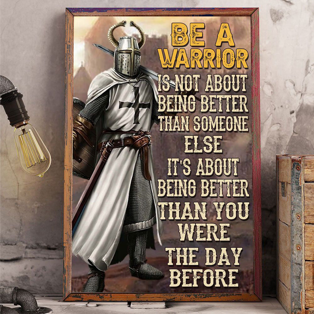 Be A Warrior Knight Templar Poster for Room Home Decoration, Warrior Art, Inspirational Gift