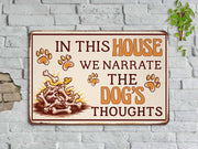 In This House We Narrate The Dogs Thoughts Metal Sign Dog Sign Pet Sign Wall Door Decor Funny Gift for Pet Lover