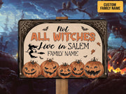 Custom Name Not All Witches Live In Salem Metal Sign Witchcraft Witchery Pumpkin Welcome Halloween Sign Funny Gift Door Sign Halloween Decor